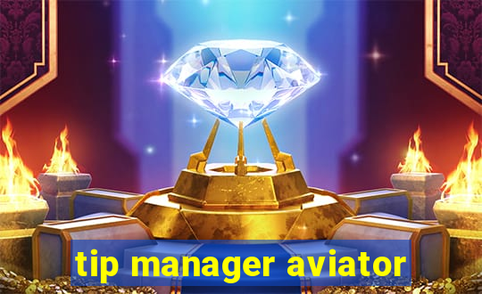 tip manager aviator